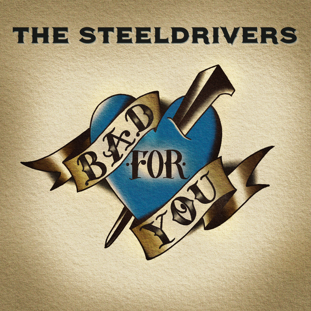 Album Review: The SteelDrivers – ‘Bad For You’