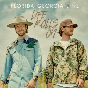 Florida georgia line life rolls on 